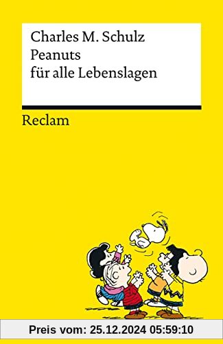 Peanuts für alle Lebenslagen | Die besten Lebensweisheiten von den Kultfiguren von Charles M. Schulz | Reclams Universal