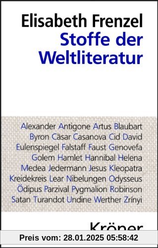 Stoffe der Weltliteratur: Ein Lexikon dichtungsgeschichtlicher Längsschnitte