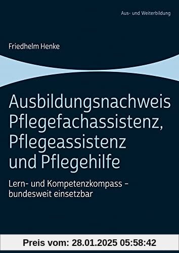 Ausbildungsnachweis Pflegefachassistenz, Pflegeassistenz und Pflegehilfe: Lern- und Kompetenzkompass - bundesweit einset