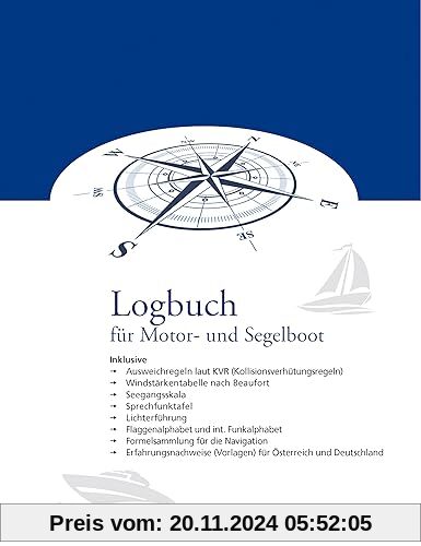 Logbuch für Motorboot und Segelboot - Inkl. Ausweichregeln laut KVR, Windstärkentabelle (Beaufort), Seegangsskala, Sprec