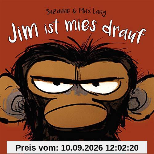 Jim ist mies drauf: Bilderbuch über Gefühle und schlechte Laune für Kinder ab 4 Jahre