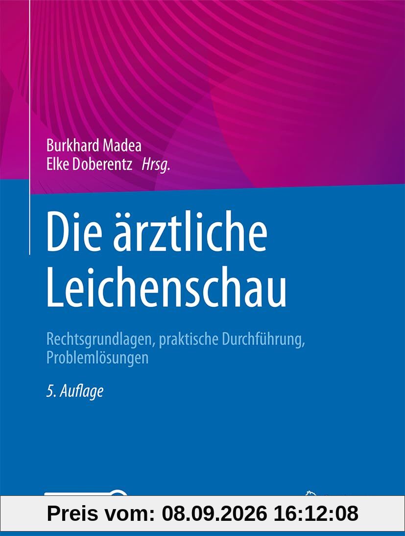 Die ärztliche Leichenschau: Rechtsgrundlagen, praktische Durchführung, Problemlösungen