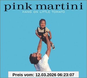 Pink Martini Hang On Little Tomato