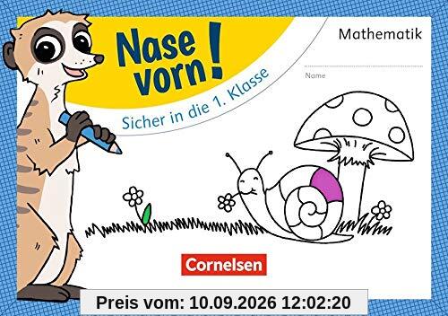 Nase vorn! - Mathematik: Vorübungen - Sicher in die 1. Klasse: Übungsheft