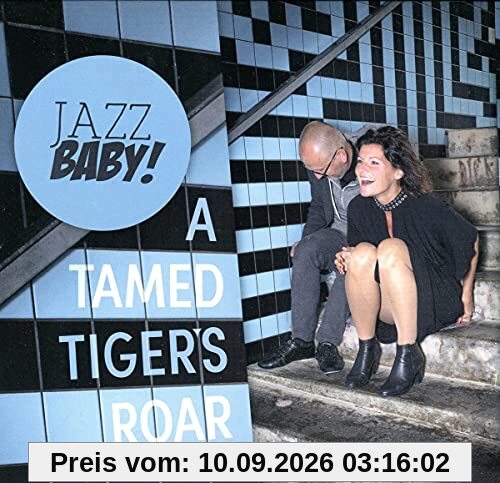 Jazzbaby-a Tamed Tiger'S Roar