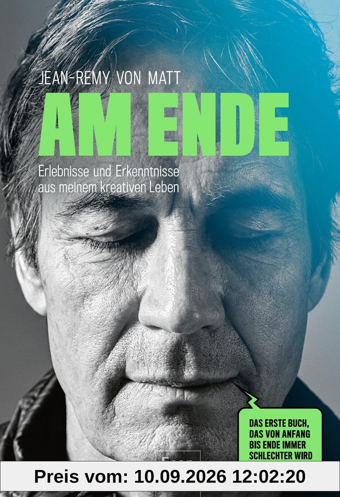 Am Ende: Erlebnisse und Erkenntnisse aus meinem kreativen Leben | Ein Plädoyer für Kreativität vom Gründer der bekanntesten Kreativagentur Deutschlands: Jung von Matt.