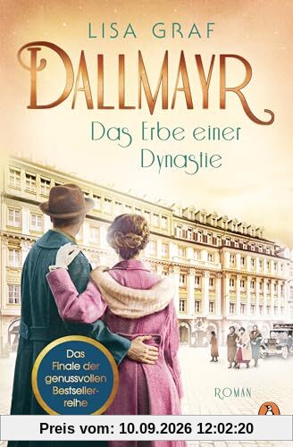 Dallmayr. Das Erbe einer Dynastie: Roman. Das lang ersehnte Finale der genussvollen Bestsellerreihe (Dallmayr-Saga, Band 3)