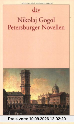 Petersburger Novellen: Der Newskijprospekt. Aufzeichnungen eines Wahnsinnigen. Die Nase. Der Mantel