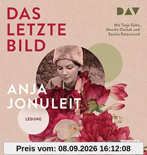 Das letzte Bild: Ungekürzte Lesung mit Tanja Geke, Monika Oschek, Sascha Rotermund (2 mp3-CDs)
