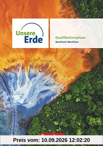 Unsere Erde - Ausgabe Nordrhein-Westfalen 2022 - Sekundarstufe II - Qualifikationsphase: Schulbuch