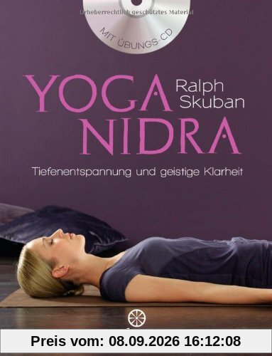 Yoga Nidra: Tiefenentspannung und geistige Klarheit: Der Weg zu Tiefenentspannung und geistiger Klarheit