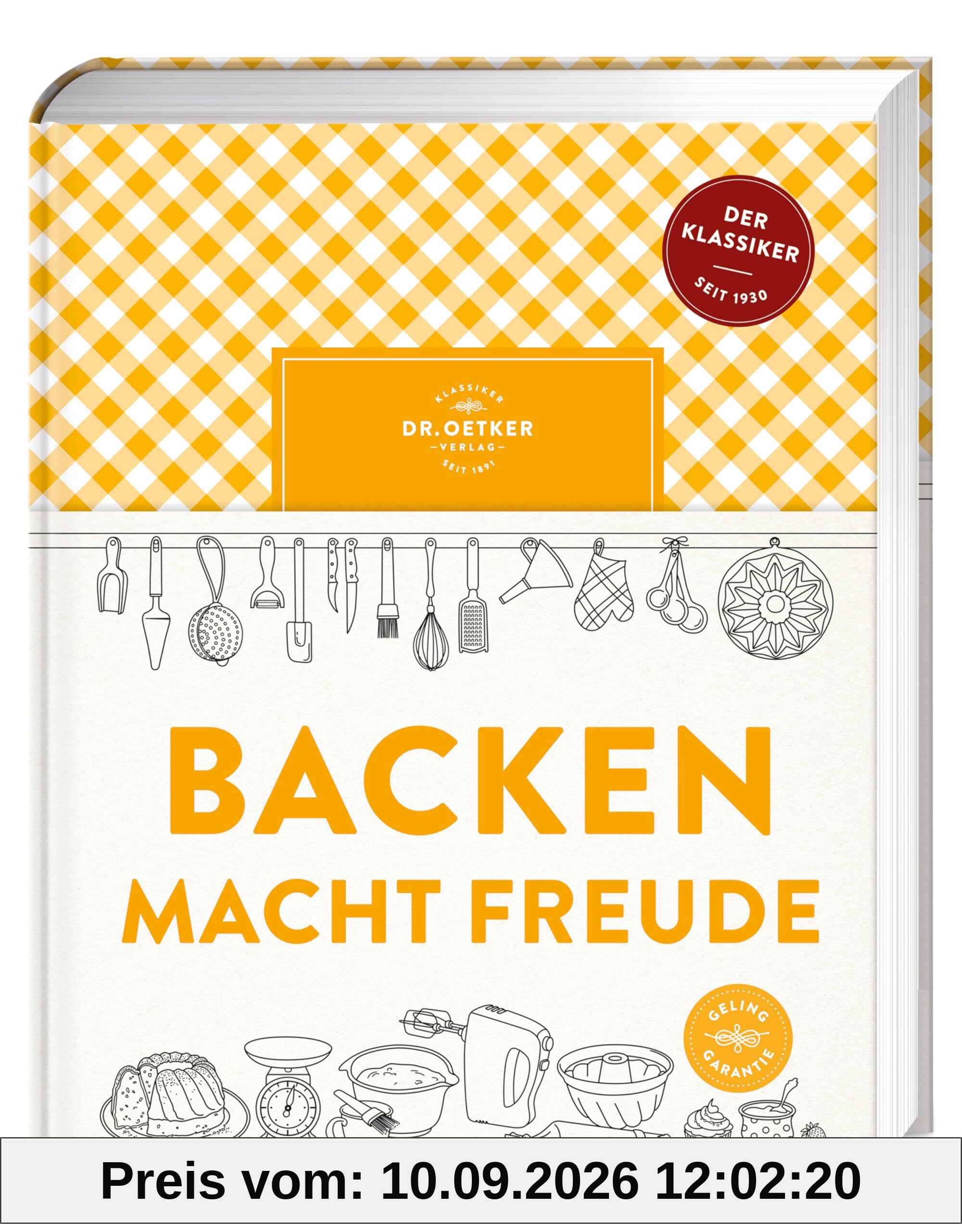 Backen macht Freude: Seit fast 100 Jahren die ultimative Backbibel fürs Leben. Mit ausführlichem Ratgeber und über 400 klassischen sowie modernen Rezepten.