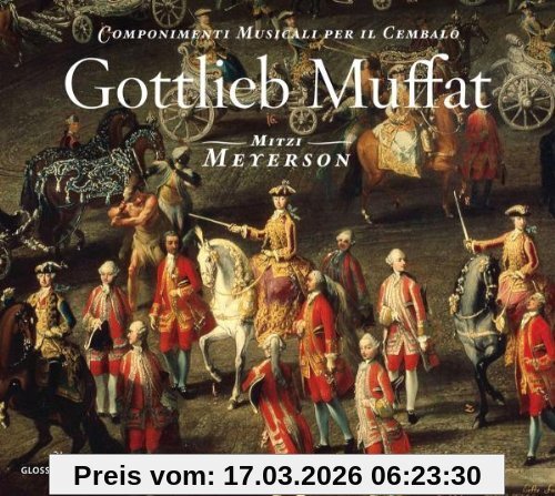 Mitzi Meyerson (Cembalo) Gottlieb Muffat, Componimenti Musicali Per Il Cembalo