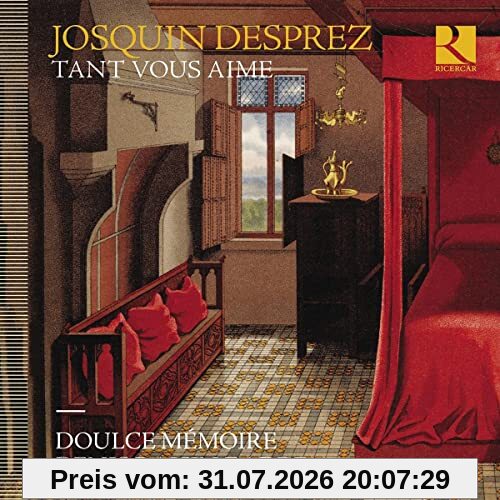Doulce Memoire Desprez, Tant Vous Aime
