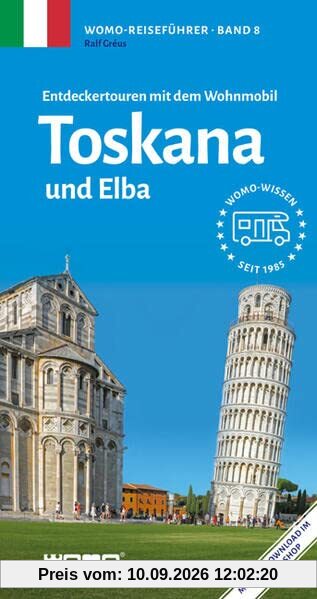 Entdeckertouren mit dem Wohnmobil Toskana und Elba (Womo-Reihe, Band 8)