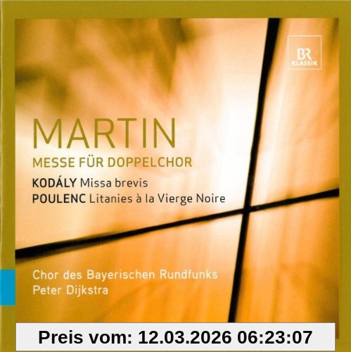 Chor des Bayerischen Rundfunks Martin, Messe Für Doppelchor / Kodaly, Missa Brevis / Poulenc, Litanies [Hybrid-Sacd]