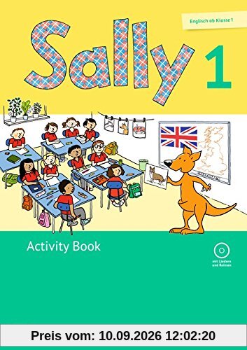 Sally - Ausgabe für alle Bundesländer außer Nordrhein-Westfalen (Neubearbeitung) - Englisch ab Klasse 1: 1. Schuljahr - Activity Book mit CD