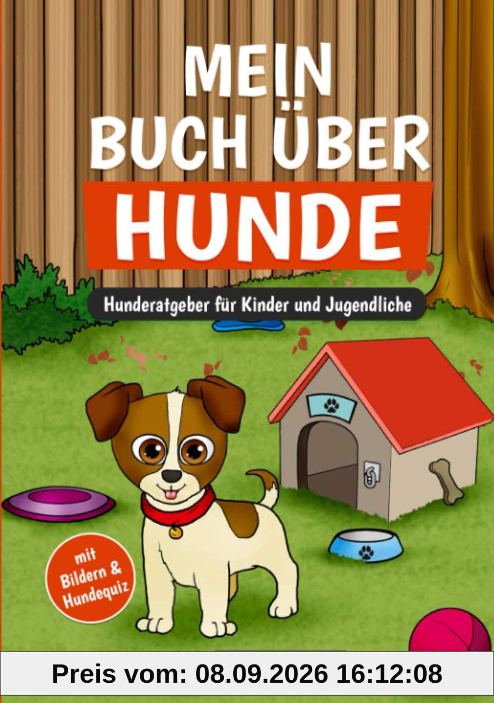 Mein Buch über Hunde: Hunderatgeber für Kinder und Jugendliche (mit Bildern & Hundequiz)