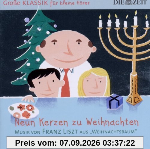 DIE ZEIT: Große Klassik für kleine Hörer: Franz Liszt - Neun Kerzen zu Weihnachten