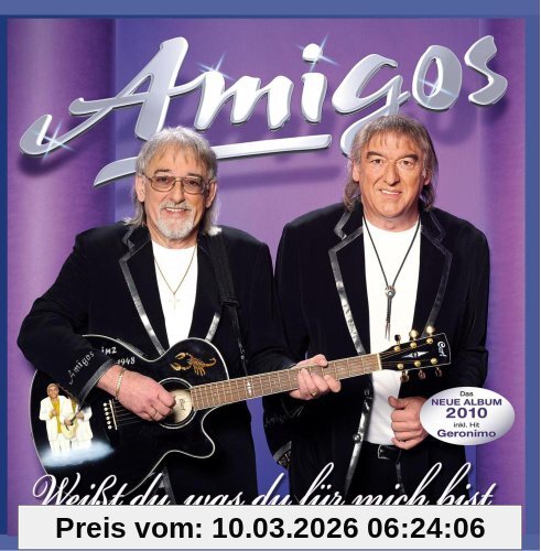 Amigos Weißt Du, Was Du Für Mich Bist