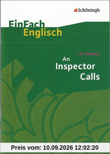 EinFach Englisch Textausgaben - Textausgaben für die Schulpraxis: EinFach Englisch Textausgaben: J. B. Priestley: An Inspector Calls