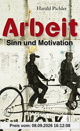 Arbeit - Sinn und Motivation