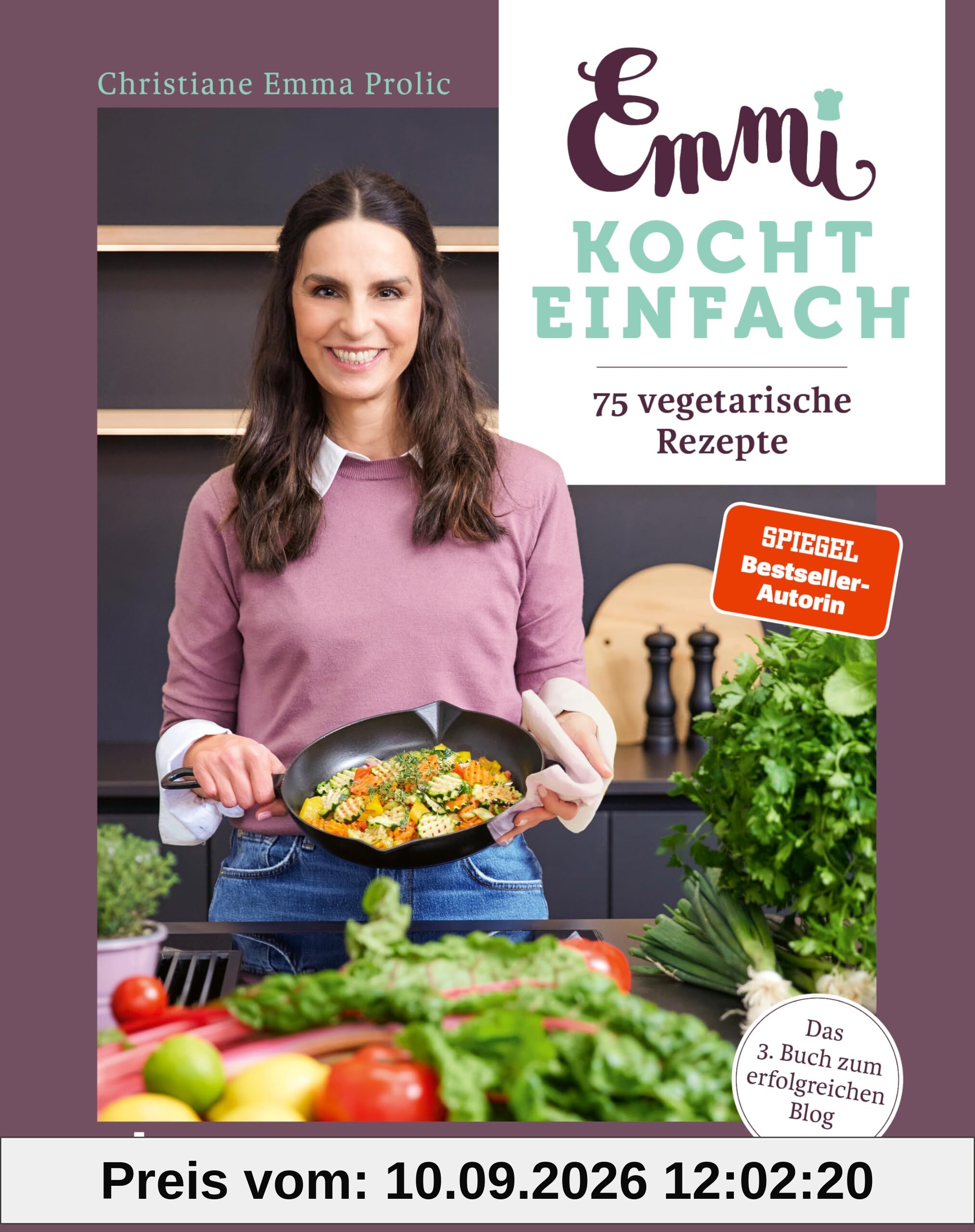 Emmi kocht einfach: 75 vegetarische Rezepte: Das 3. Buch zum erfolgreichen Blog emmikochteinfach.de. Alltagstaugliche Gerichte ohne Fleisch