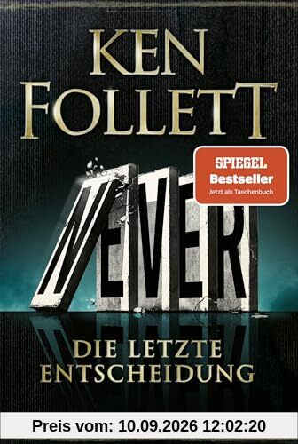 Never - Die letzte Entscheidung: Roman. Was wäre, wenn ... Weit mehr als ein Thriller: atemberaubend und beängstigend realistisch