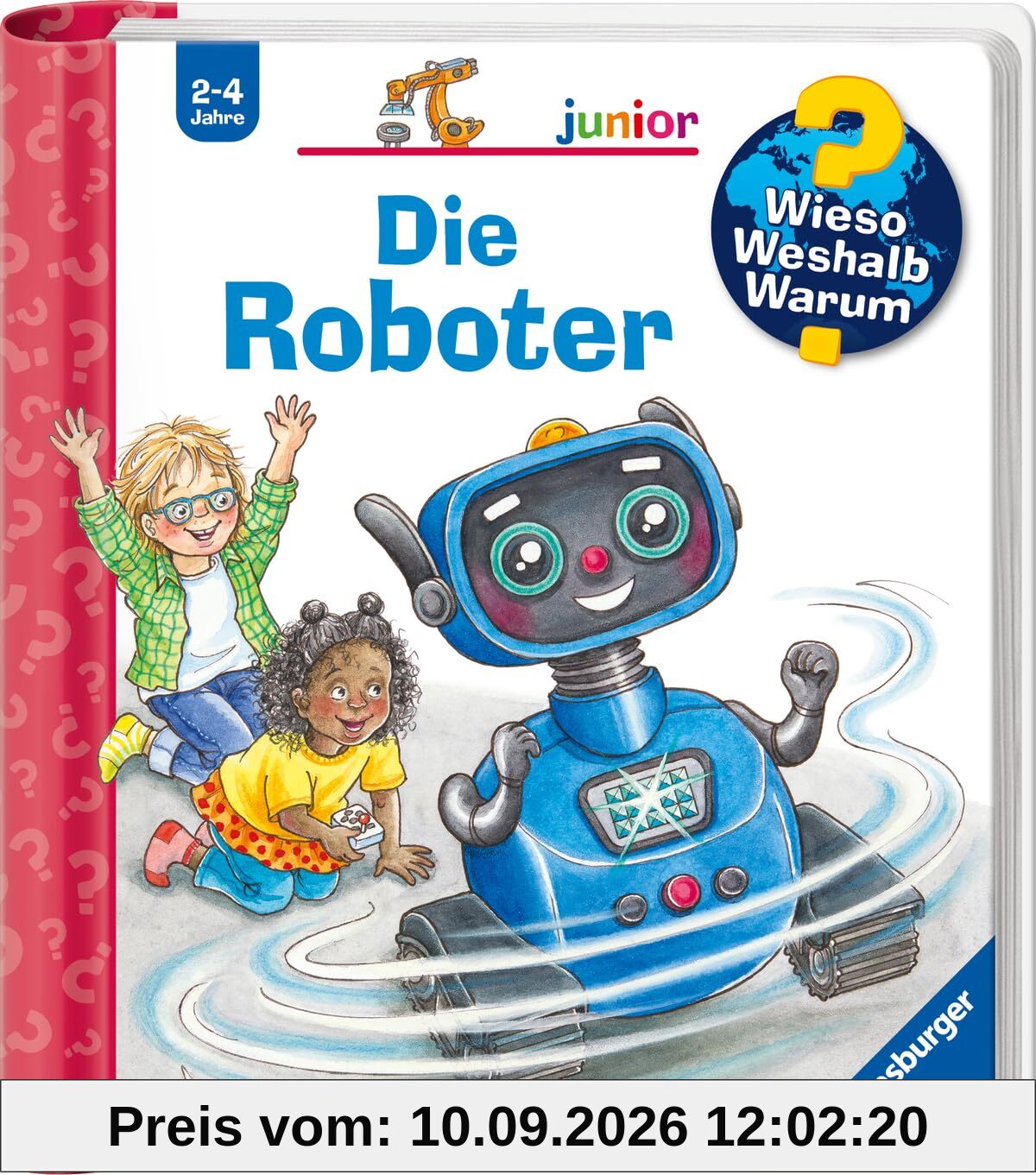 Wieso? Weshalb? Warum? junior, Band 78 - Die Roboter (Sachbuch ab 2 Jahre - mit Klappen) (junior, 78)