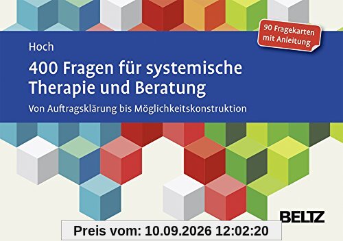 400 Fragen für systemische Therapie und Beratung: Von Auftragsklärung bis Möglichkeitskonstruktion. 90 Fragekarten mit Anleitung.Mit 20-seitigem Booklet