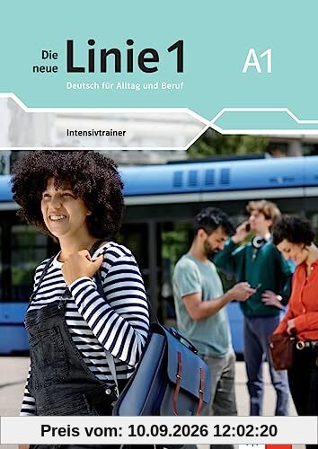 Die neue Linie 1 A1: Deutsch für Alltag und Beruf. Intensivtrainer (Die neue Linie 1: Deutsch für Alltag und Beruf)