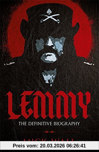 Mick Wall Lemmy, The Definitive Biography