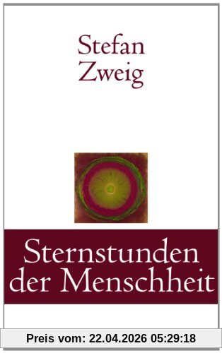 Sternstunden der Menschheit: Vierzehn historische Miniaturen