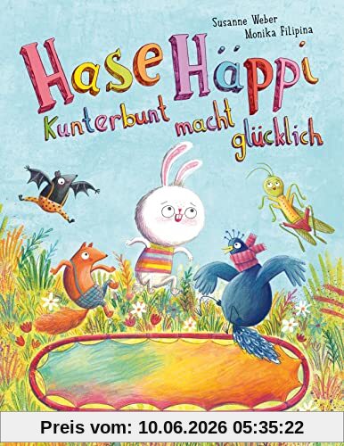 Hase Häppi – Kunterbunt macht glücklich: Ein Bilderbuch über ab 3 Jahren