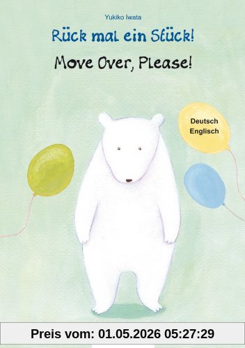 Rück mal ein Stück!: Kinderbuch Deutsch-Englisch
