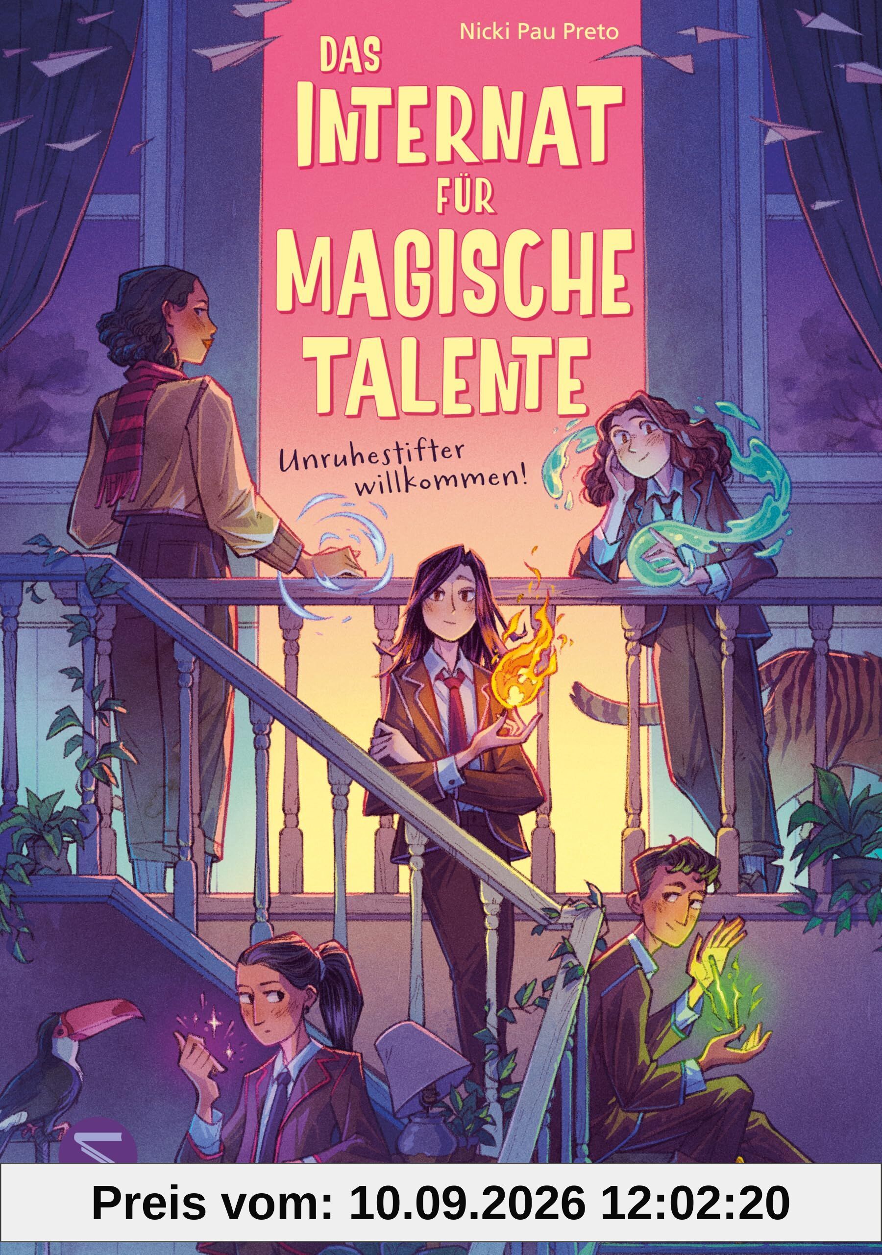 Das Internat für magische Talente. Unruhestifter willkommen! (Band 1)