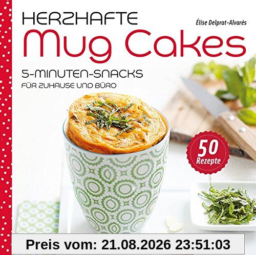 Elise Delprat-Alvarès Herzhafte Mug Cakes