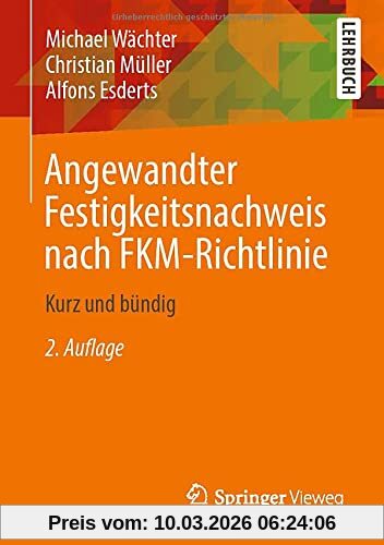 Michael Wächter Angewandter Festigkeitsnachweis Nach Fkm-Richtlinie, Kurz Und Bündig