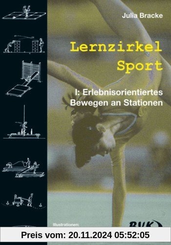 Lernzirkel Sport, Bd.1, Erlebnisorientiertes Bewegen an Stationen