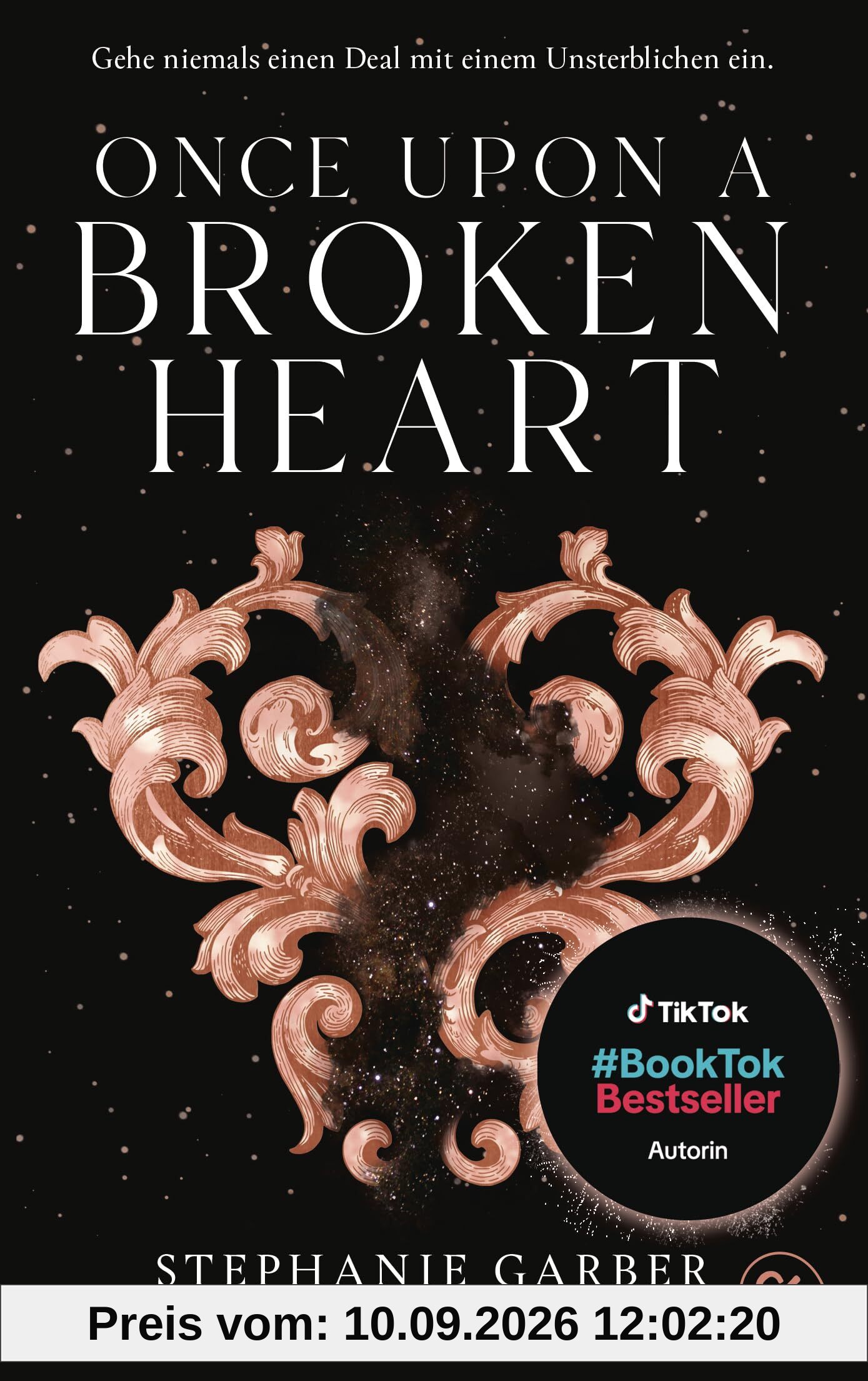 Once Upon a Broken Heart: Auftakt der romantischen Fantasy-Bestsellerserie. Die Nr. 1 der #BookTok-Bestsellerliste jetzt als Taschenbuch (Die Once-Upon-A-Broken-Heart-Reihe, Band 1)
