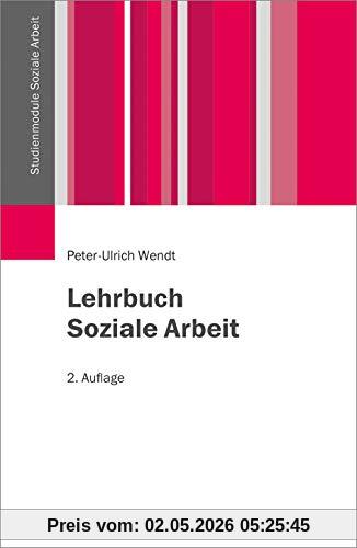 Lehrbuch Soziale Arbeit (Studienmodule Soziale Arbeit)