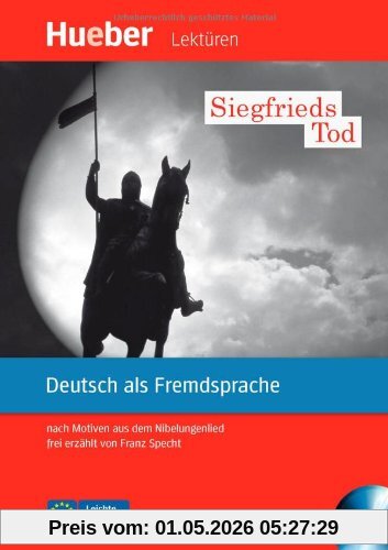 Siegfrieds Tod: nach Motiven aus dem Nibelungenlied frei erzählt von Franz Specht.Deutsch als Fremdsprache - Niveaustufe A2 / Leseheft mit Audio-CD