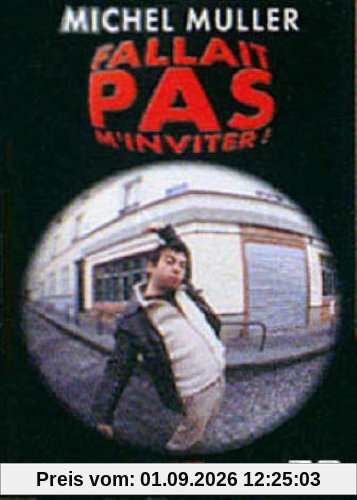 Michel Muller : Fallait pas m'inviter [FRANZOSICH]