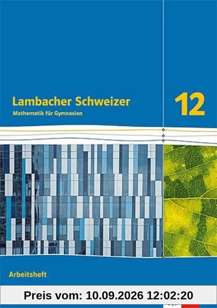 Lambacher Schweizer Mathematik 12. Ausgabe Bayern: Arbeitsheft mit Medien Klasse 12 (Lambacher Schweizer Mathematik. Ausgabe für Bayern ab 2023)