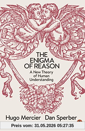Dan Sperber The Enigma Of Reason, A New Theory Of Human Understanding