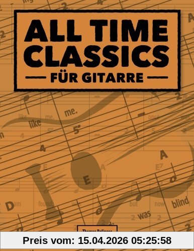 All Time Classics für Gitarre: Das Songbook