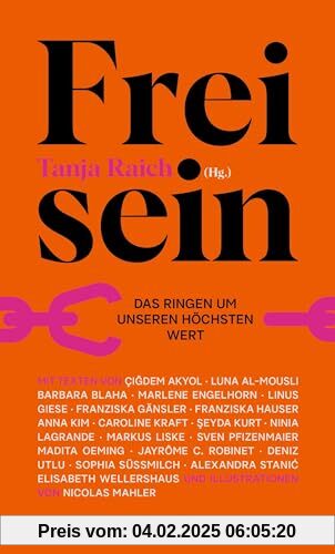 Frei sein!: Das Ringen um unseren höchsten Wert: Das Ringen um unseren höchsten Wert | Eine Anthologie