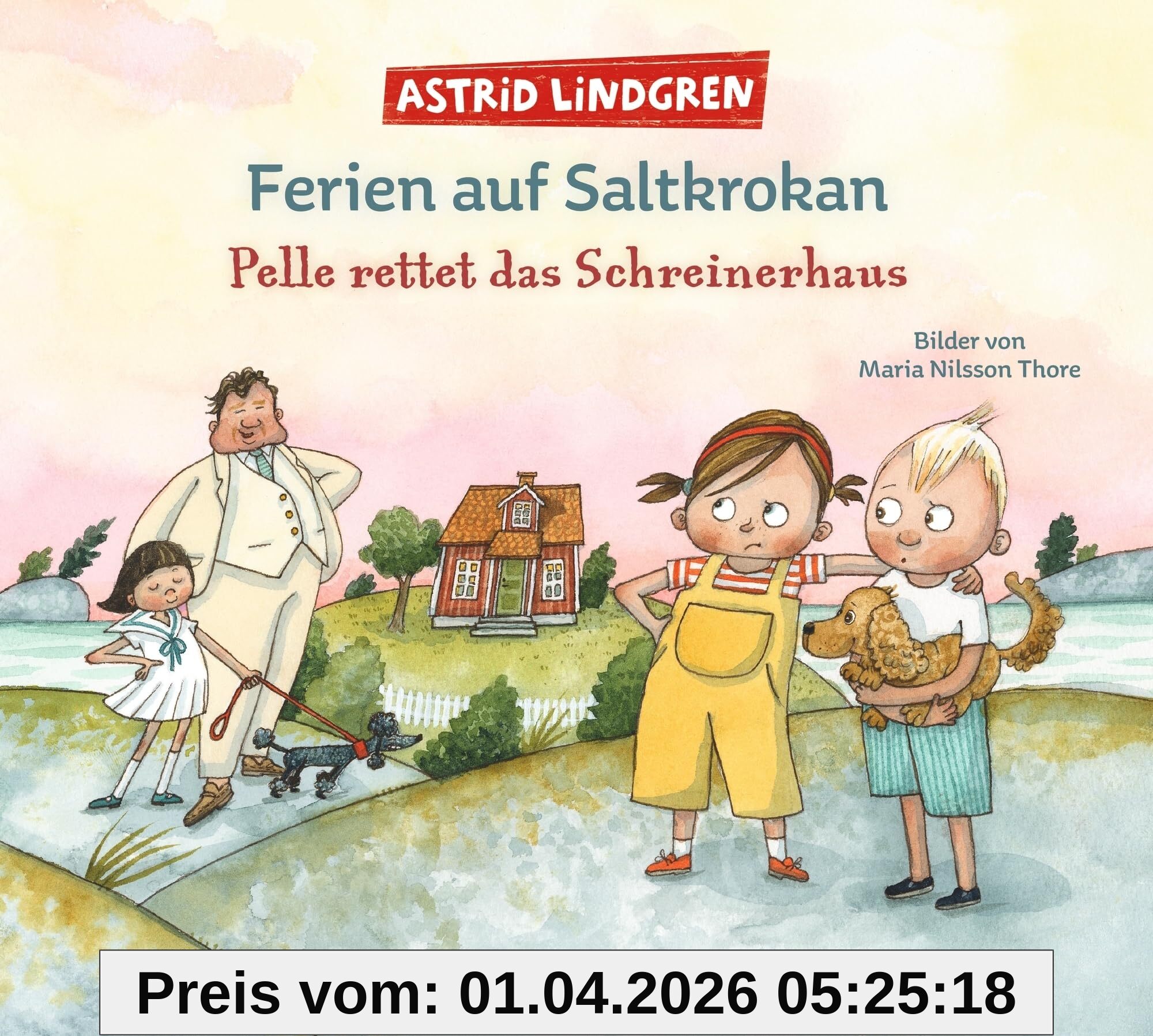 Ferien auf Saltkrokan. Pelle rettet das Schreinerhaus: Eine unterhaltsame Urlaubsgeschichte von Astrid Lindgren für Kinder ab 5 Jahren