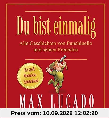 Du bist einmalig - Alle Geschichten von Punchinello und seinen Freunden: Der große Wemmicks-Sammelband