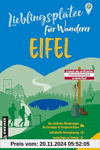 Lieblingsplätze für Wanderer - Eifel: Erstmals alle zertifizierten Premiumwege in einem Band (Lieblingsplätze im GMEINER